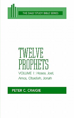 Twelve Prophets, Volume 1 (The Daily Study Bible Series)