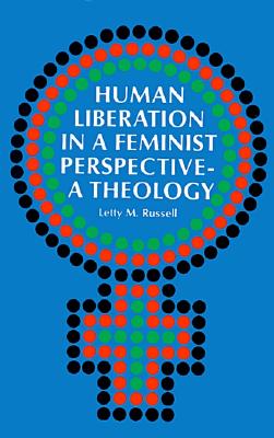 Image for Human Liberation in a Feminist Perspective : a Theology Human Liberation in a Feminist Perspective : a Theology