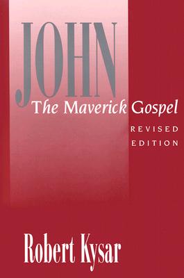 John the Maverick Gospel : Revised Edition
