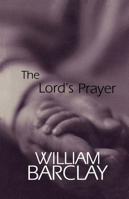 Image for The Lord's Prayer (The William Barclay Library) The Lord's Prayer (The William Barclay Library)