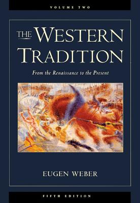 The Western Tradition, Vol. 2: From the Renaissance to the Present