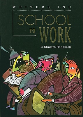 Great Source School to Work: Student Handbook Grades 9 - 12 (Write Source 2000 Revision)