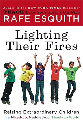 Image for LIGHTING THEIR FIRES RAISING EXTRAORDINARY CHILDREN