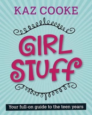 Image for Girl Stuff - A Full-On Guide To The Teen Years