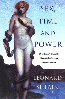 Image for Sex, Time and Power: How Women's Sexuality Shaped Human Evolution
