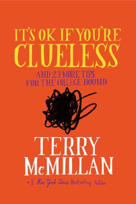 It's OK if You're Clueless: and 23 More Tips for the College Bound