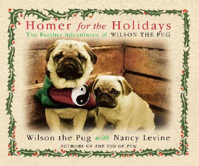Image for HOMER FOR THE HOLIDAYS: THE FURTHER ADVENTURES OF WILSON THE PUG HOMER FOR THE HOLIDAYS: THE FURTHER ADVENTURES OF WILSON THE PUG