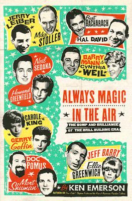 Always Magic in the Air: The Bomp and Brilliance of the Brill Building Era