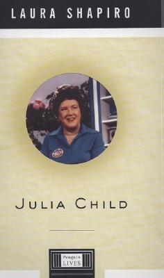 Julia Child (Penguin Lives)