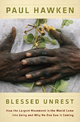 Image for Blessed Unrest: How the Largest Movement in the World Came into Being and Why No One Saw It Coming