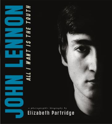 John Lennon: All I Want is the Truth (Bccb Blue Ribbon Nonfiction Book Award (Awards))