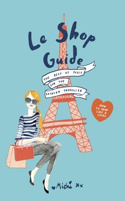 Le Shop Guide: The best of Paris for the fashion traveller