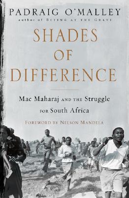 Shades of Difference: Mac Maharaj and the Struggle for South Africa