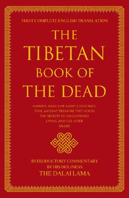 The Tibetan Book of the Dead: First Complete Translation