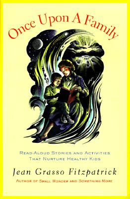 Image for Once upon a Family Read Aloud Stories and Activities That Nurture Healthy Kids Once upon a Family Read Aloud Stories and Activities That Nurture Healthy Kids