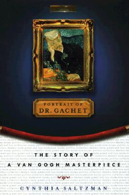 PORTRAIT OF DR. GACHET: THE STORY OF A VAN GOGH MASTERPIECE