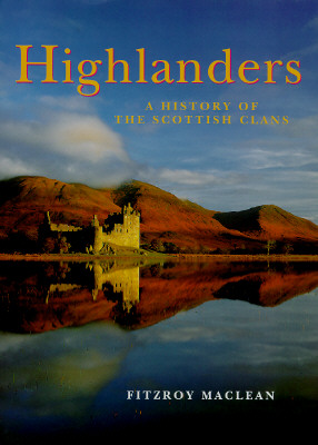 Highlanders: A History of the Scottish Clans