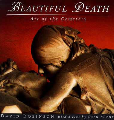 Beautiful Death: The Art of the Cemetery (Penguin Studio Books)