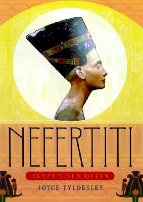 Nefertiti; Egypt's Sun Queen
