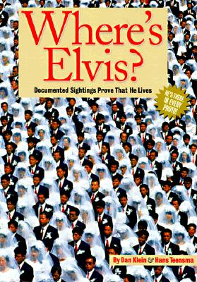Image for Where's Elvis Documented Sightings Prove That He Lives Where's Elvis Documented Sightings Prove That He Lives