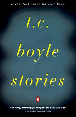 Image for T.C. Boyle Stories : The Collected Stories of T. Coraghessan Boyle