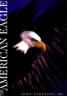 The American Eagle: A Photographic Portrait