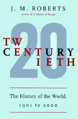 Twentieth Century: The History of the World, 1901 to 2000