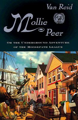 Mollie Peer: Or, The Underground Adventure of the Moosepath League