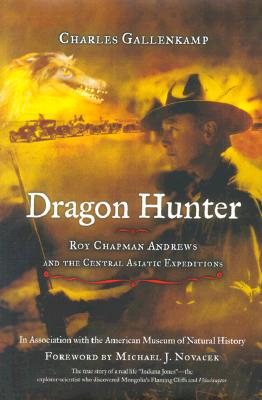 Image for Dragon Hunter: Roy Chapman Andrews and the Central Asiatic Expeditions