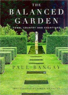 The Balanced Garden: Town, Country And Courtyard
