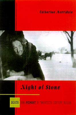 Night of Stone: Death and Memory in Twentieth-Century Russia
