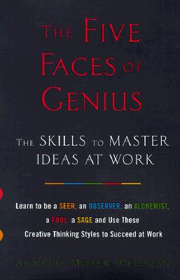 The Five Faces of Genius, Moser-Wellman, Annette The Five Faces of Genius, Moser-Wellman, Annette