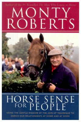 Image for Horse Sense for People : Using the Gentle Wisdom of Join-Up to Enrich Our Relationships at Home and at Work