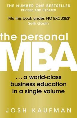 Personal MBA: A World-Class Business Education in a Single Volume. Josh Kaufman