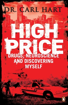 High Price: Drugs, Neuroscience, and Discovering Myself