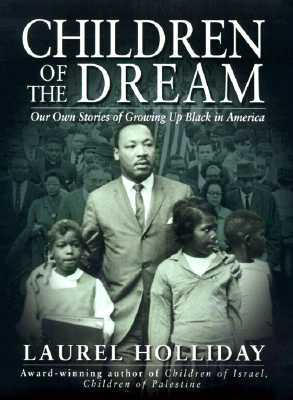 Children of the dream : our own stories of growing up Black in America