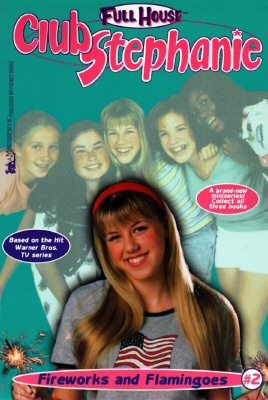 Fireworks and Flamingoes (Full House Club Stephanie #2)