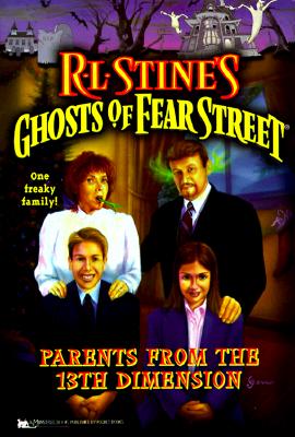 Parents from the 13th Dimension R L Stines Ghosts of Fear Street 27