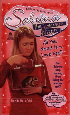 All You Need Is a Love Spell (Sabrina the Teenage Witch, 7)