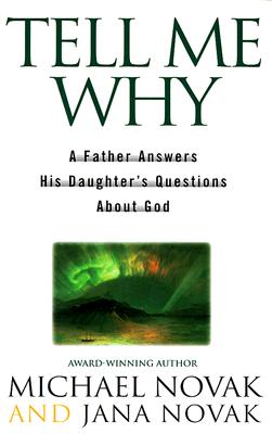Tell Me Why: A Father Answers His Daughters Questions About God