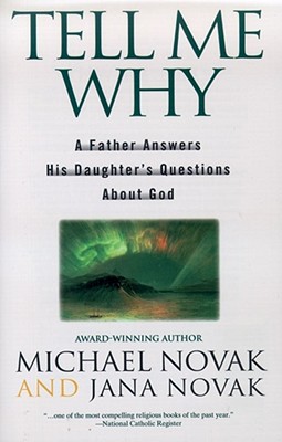 Tell Me Why: A Father Answers His Daughter's Questions About God