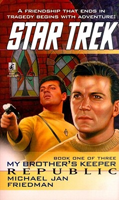 Star Trek. Book One of Three. My Brother's Keeper : Republic