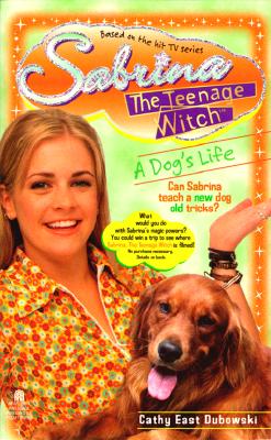 A Dog's Life (Sabrina the Teenage Witch, Book 9)