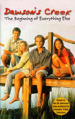 The Beginning of Everything Else (Dawson's Creek #1)