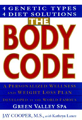 The Body Code A Personal Wellness and Weight Loss Plan At the World Famous Green Valley Spa