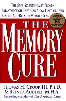 Image for The Memory Cure : The Safe, Scientifically Proven Breakthrough That Can Slow, Halt, or Even Reverse Age-Related Memory