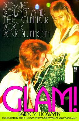 Glam!: (David) Bowie, (Marc) Bolan and the Glitter Rock Revolution