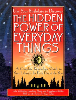 The Hidden Power Of Everyday Things: A Complete Personology Guide To Your Lifestyle For Each Day Of The Year