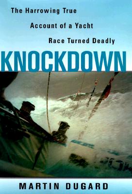 Knockdown: The Harrowing True Account of a Yacht Race Turned Deadly