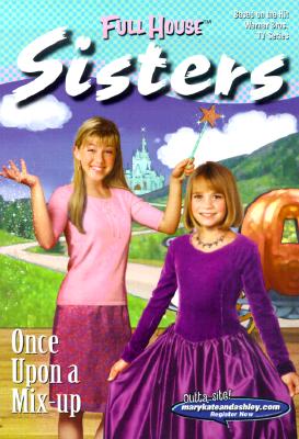 Once Upon a Mix-Up (Full House: Sisters)